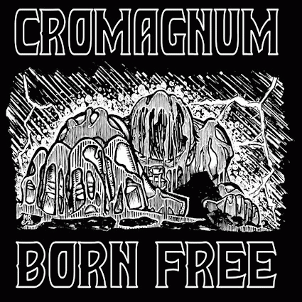 Cromagnum : Born Free